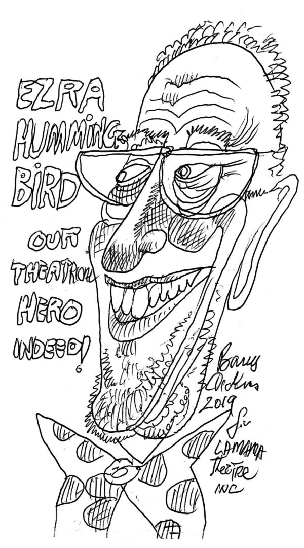 A hand drawn cartoon of 'Ezra Hummingbird our theatrical hero indeed' 