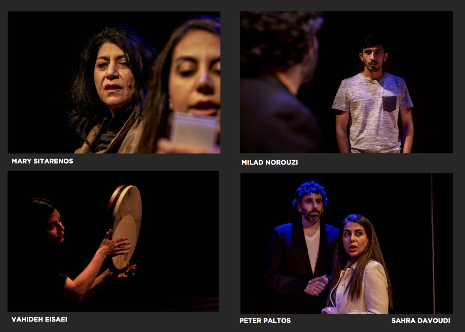 Four pictures of each of the cast. Left to right and top to bottom: Mary Sitarenos, Milad Norouzi, Vahideh Eisaei, Peter Paltos & Sahra Davoudi